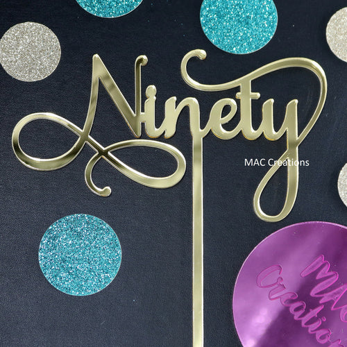 'Ninety' Cake Topper - MAC Creations Laser Co.